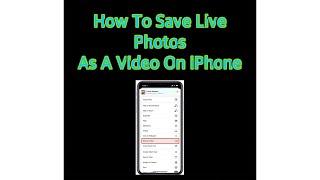 How To Save Live Photos As Video On IPhone