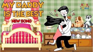 My Daddy is the Best || Kid Song Expressing Love for Father