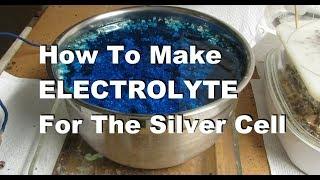 Silver Refining How To Make Electrolyte For The Silver Cell