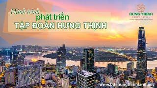 HUNG THINH CORPORATION - DEVELOPMENT JOURNEY|  HUNG THINH CORPORATION & VIETNAM REAL ESTATE