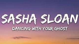 Sasha Sloan - Dancing With Your Ghost (Lyrics)