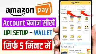 Amazon Pay Account Kaise Banaye 2024 |  Amazon pay Upi & Wallet | How to Open Amazon pay account