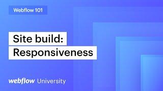 Intro to responsive web design — Webflow 101 (Part 7 of 10)