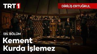 Diriliş Ertuğrul 135. Bölüm - Kement Kurda İşlemez!