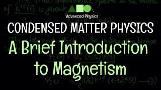 Condensed Matter Physics - Magnetism : A Brief Introduction to Magnetism