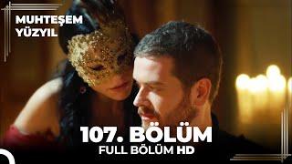 Muhteşem Yüzyıl - 107. Bölüm  (HD)