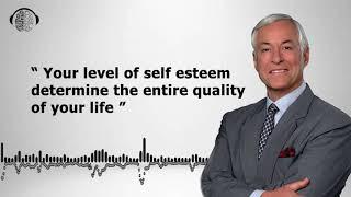 Your Self esteem will determine your entire life | NLP | Brian Tracy