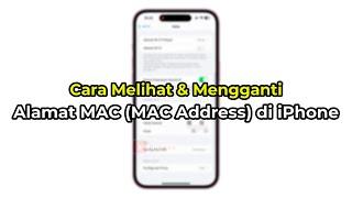 Cara Lihat dan Ganti Alamat MAC di iPhone | WiFi | MAC Address, Alamat IP, dll | TERBARU!