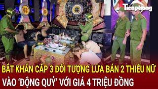 Bản tin thời sự: 2 thiếu nữ 12 tuổi bị bán vào ‘động quỷ’ giá 4 triệu, khẩn cấp giải cứu