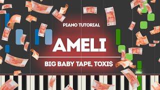 PIANO TUTORIAL | Ameli - Big Baby Tape, Toxi$ | (на пианино)