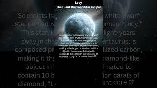 Lucy – The Giant Diamond Star in Space!  #galaxies  #universe  #spaceexploration #shorts