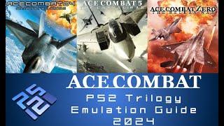 Ace Combat PS2 Trilogy Emulation Guide - 2024