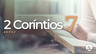 2 Coríntios 7 - Reavivados Por Sua Palavra | #RPSP