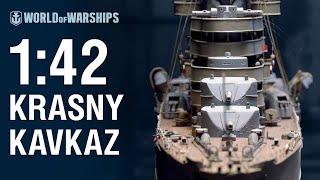 1:42 Scale: Krasny Kavkaz | World of Warships