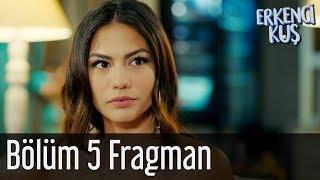 Erkenci Kuş 5. Bölüm Fragman