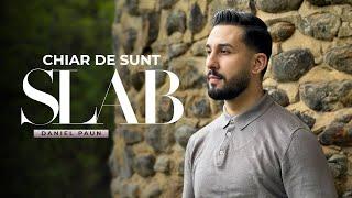 Daniel Paun - CHIAR DE SUNT SLAB (Official Video) 2024