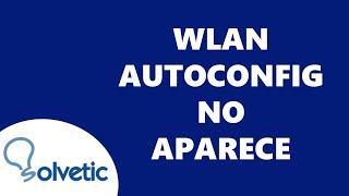 WLAN AUTOCONFIG No Aparece Iniciar Detener 