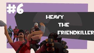 FutureSonic in TF2 #6: Heavy the Friendkiller