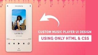 Create Custom Music Player HTML CSS | Music Player UI Design Tutorial In Hindi | Code4education