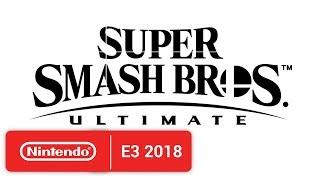 Super Smash Bros. Ultimate - E3 2018 - Nintendo Switch