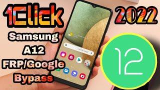 1Click Samsung A12 Nacho SM-A127F, SM-A127M, SM-A127U Android 12 FRP Bypass | A12 Google Unlock 2022