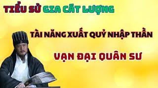 Tiểu Sử Gia Cát Lượng Tài Năng Xuất Quỷ Nhập Thần 3 Đời Tư Mã Ý Khiếp Sợ