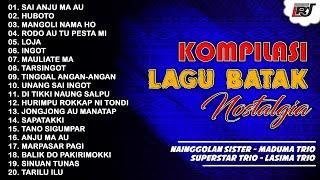 Kompilasi Lagu Batak Nostalgia Nainggolan Sister, Maduma Trio, Superstar Trio & Lasima Trio