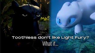 What if Toothless don't like Light Fury?//HTTYD