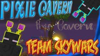 PIXIE CAVERN - Team SkyWars | You Killed Me?!