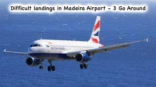 19 DIFFICULT LANDINGS AT MADEIRA AIRPORT INC. 3 GO AROUNDS