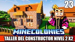 Taller de constructor nivel 2 x2 | SURVIVAL SERIES hoy  Minecolonies | Capitulo 23