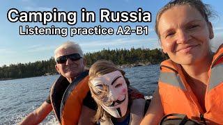 Russian stories #3 - Camping in Russia - Ladoga lake - listening practice A2-B1 level