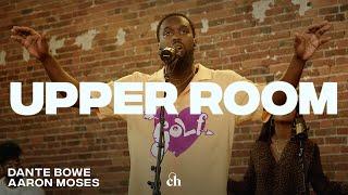 Dante Bowe (feat. Aaron Moses) | Upper Room