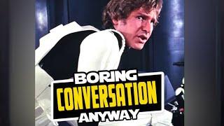 Coming soon… “Boring Conversation Anyway: Some Star Wars Stories”