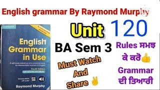 English grammar unit 120 fourth edition by Raymond Murphy/combridge english grammar unit120/ba sem 3