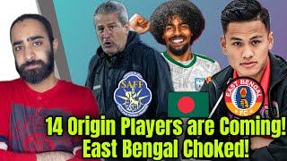 14 Origin Players are Coming ! Bangladesh Football! AFC Asian Cup Qualifiers! East Bengal Choked!