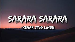 Kehar Sing Limbu :- Sarara Sarara (Lyrics) | fulai fulko bagaicha ma meri maya