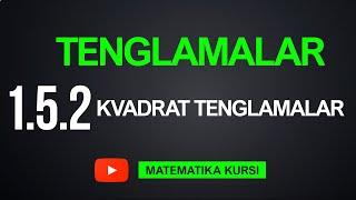 22-Dar. 1.5.2 Kvadrat Tenglamalar