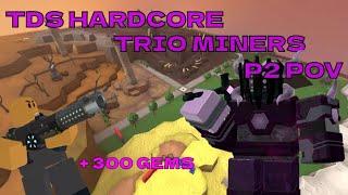 TDS Hardcore Trio Miners Strat 3.1 (P2 POV) | Roblox Tower Defense Simulator