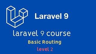 8 - Basic Routing  in laravel 9    | دورة شرح لارافيل 9 كاملا | - level 2