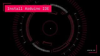 Install Arduino IDE