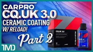 HOW TO Apply CARPRO DLUX & CQUARTZ UK 3.0 Part  2 | Application Process | Plus CARPRO RELOAD!