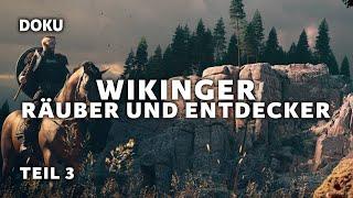 Wikinger – Teil 3 – Räuber und Entdecker (Dokumentation Wikinger, Wikinger Dokumentation deutsch)