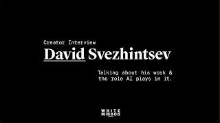 Exclusive Interview with David Svezhintsev | Unleashing Creative Potential