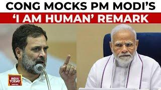 Congress Mocks PM Modi's 'I Am Human' Remark, Citing Earlier Claims Of Being 'Non-biological'