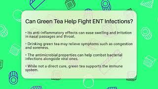 Can Green Tea Help Fight ENT Infections? - Ear Nose Throat Expert