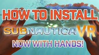 How To Install Subnautica VR With HANDS - Submersed VR Mod