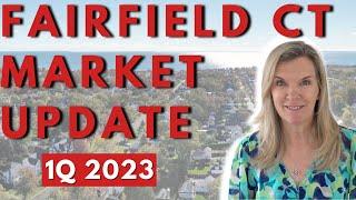 Fairfield CT Real Estate Market Update 1Q 2023 - Moving to Fairfield Ct | Living in Fairfield CT