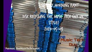 SMR - Disk Recycling the Music Tech Guy UK Style! - 2020-05-03