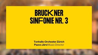 Bruckner: Sinfonie Nr. 3 · Paavo Järvi & Tonhalle-Orchester Zürich